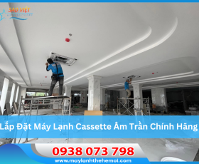 Lắp Đặt Máy Lạnh Cassette Âm Trần Chính Hãng – Điện lạnh Sao Việt Uy Tín Tại TP.HCM