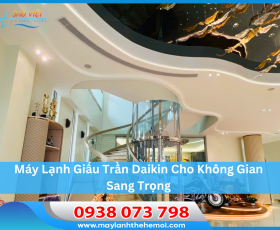 Máy Lạnh Giấu Trần Daikin Cho Không Gian Sang Trọng