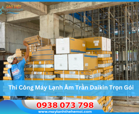 Thi Công Máy Lạnh Âm Trần Daikin Trọn Gói