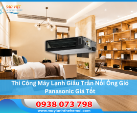 Thi Công Máy Lạnh Giấu Trần Nối Ống Gió Panasonic Giá Tốt