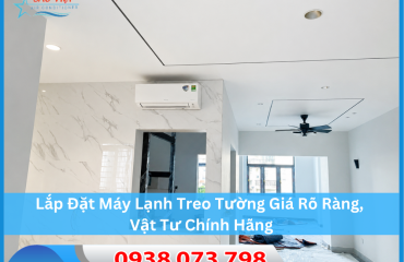 Lắp Đặt Máy Lạnh Treo Tường Giá Rõ Ràng, Vật Tư Chính Hãng