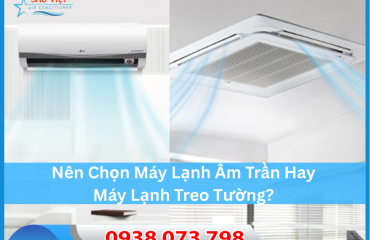 Nên Chọn Máy Lạnh Âm Trần Hay Máy Lạnh Treo Tường?