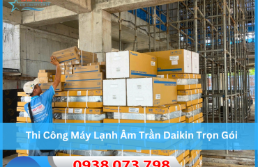 Thi Công Máy Lạnh Âm Trần Daikin Trọn Gói