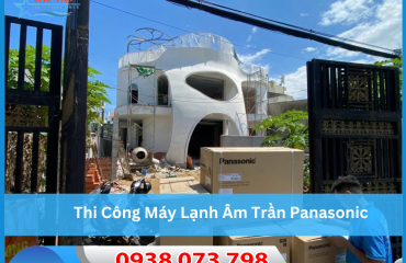 Thi Công Máy Lạnh Âm Trần Panasonic Trọn Gói