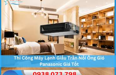 Thi Công Máy Lạnh Giấu Trần Nối Ống Gió Panasonic Giá Tốt
