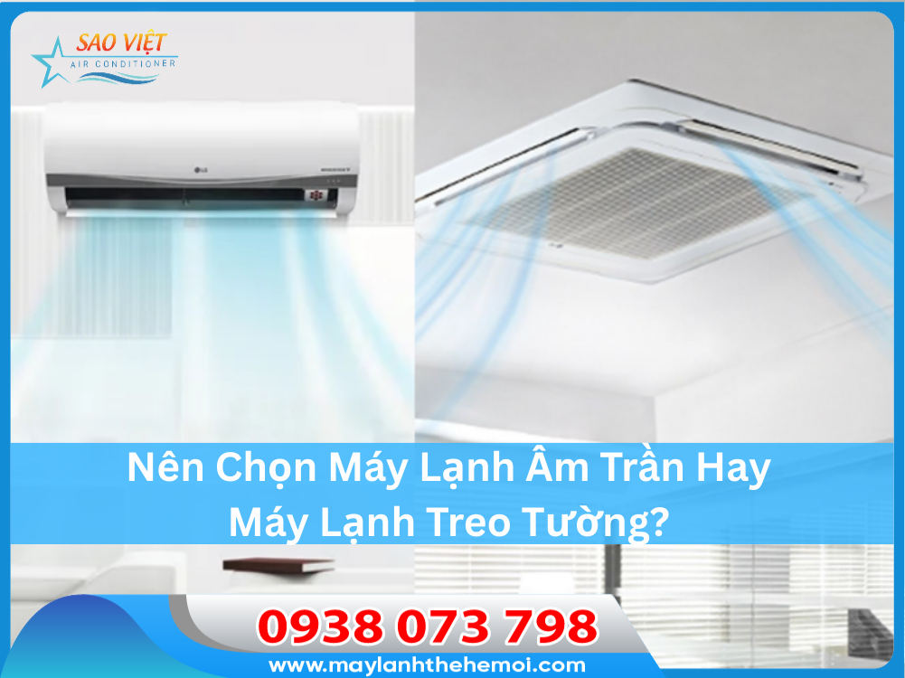 Nên chọn máy lạnh âm trần hay máy lạnh treo tường